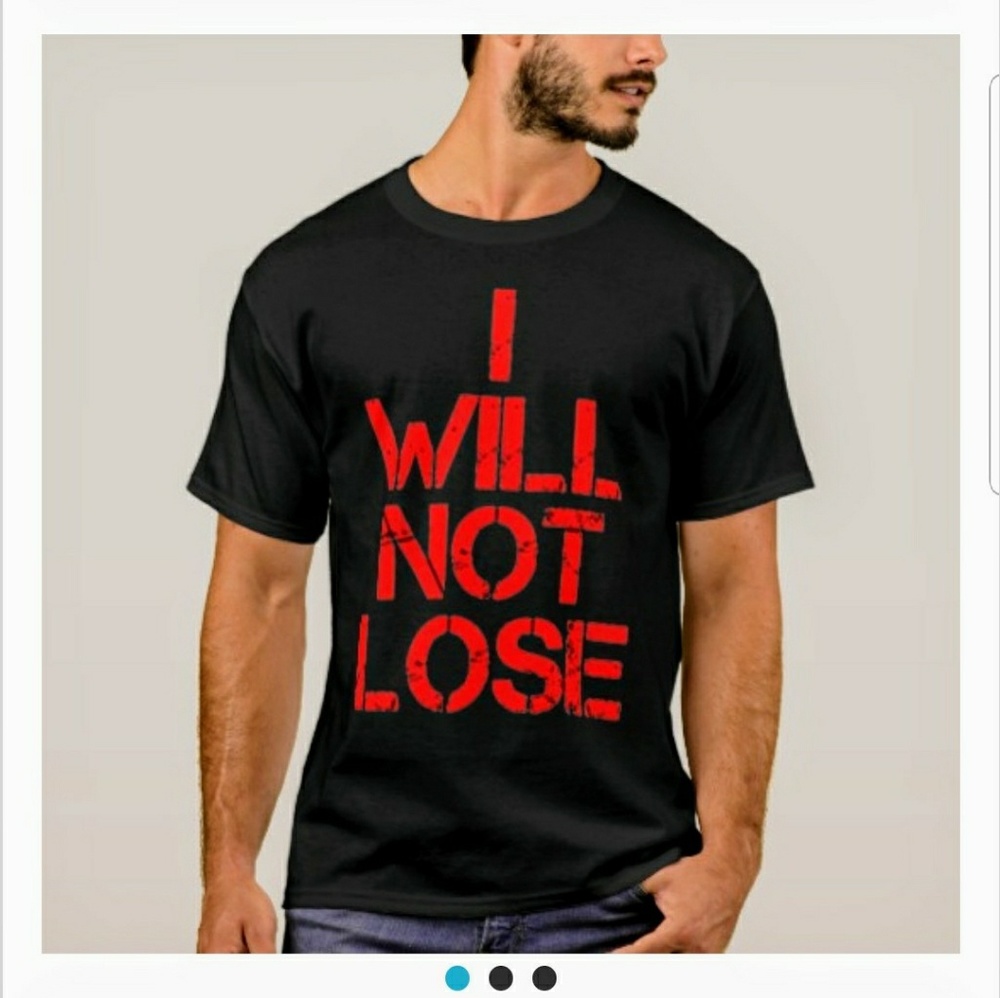 I Will Not Lose Tee
